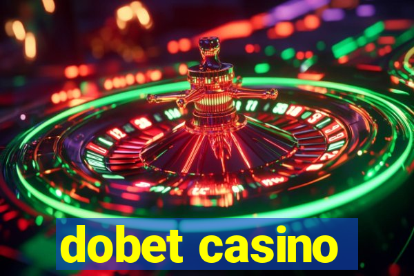 dobet casino